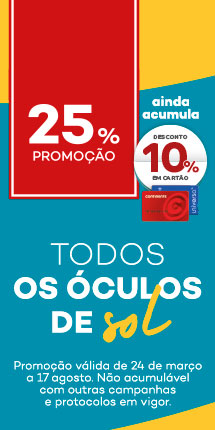 &Oacute;culos de Sol com promo&ccedil;&atilde;o 25% direto - de 24 mar&ccedil;o a 17 agosto + acumula ainda 10% em cart&atilde;o continente